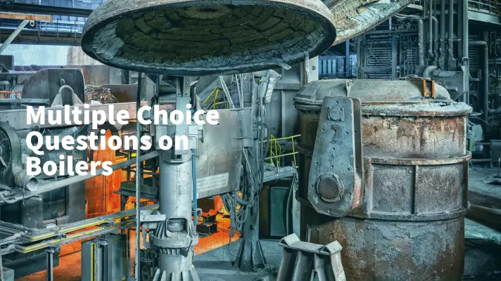 Feature Image of Multiple-Choice Questions on Boilers