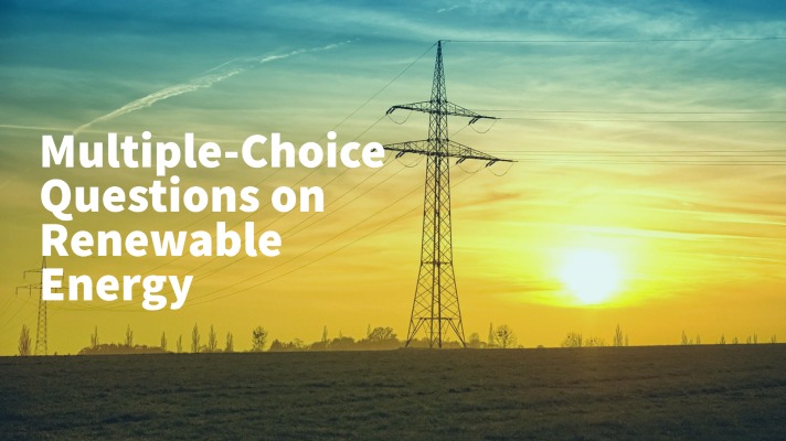 Feature Image of Multiple-Choice Questions on Renewable Energy