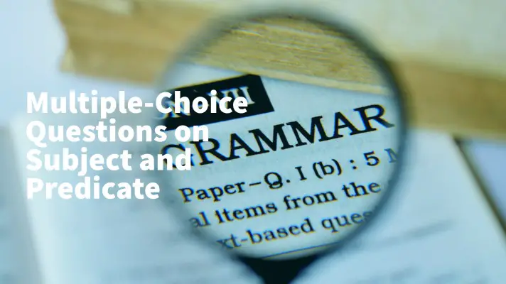 Feature Image of Multiple-Choice Questions on Subject and Predicate