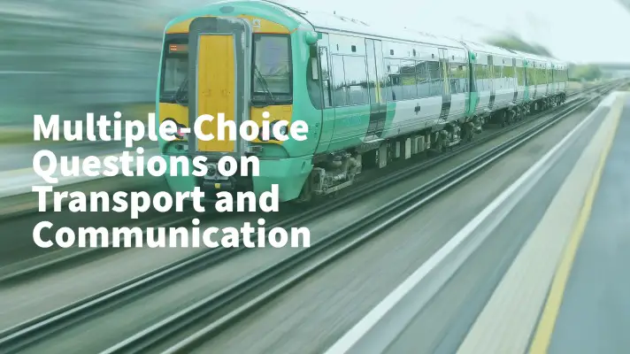 Feature Image of Multiple-Choice Questions on Transport and Communication