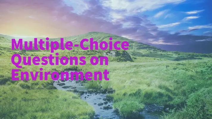 Feature Image of Multiple-Choice Questions on Environment